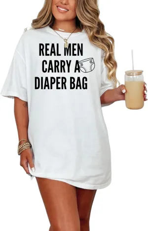 Real Men Carry A Diaper Bag Quote - Comfort Colors T-Shirt White