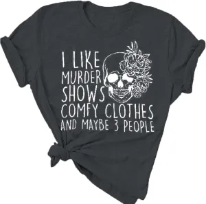 Women Novelty Shirt I Like Murder Shows Friends Horror Tee Maybe 3 People Funny Graphic Casual Athletic Tops