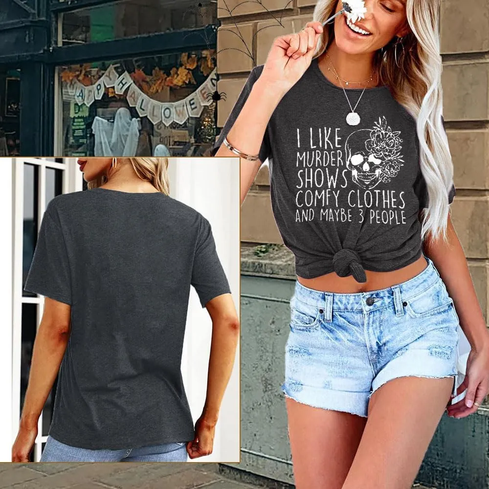 Women Novelty Shirt I Like Murder Shows Friends Horror Tee Maybe 3 People Funny Graphic Casual Athletic Tops